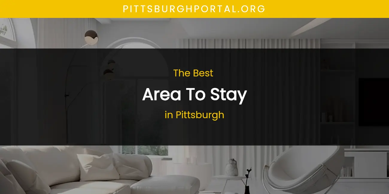 The Top-Rated Area to Stay in Pittsburgh featured