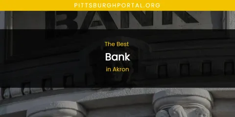 The Absolute Best Bank in Akron