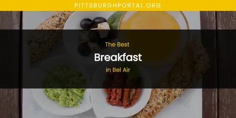 The Absolute Best Breakfast in Bel Air