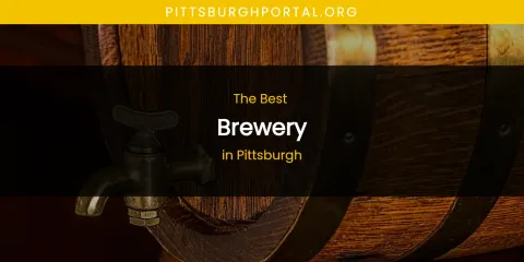 Pittsburgh's Best Brewery