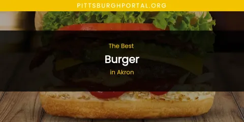 The Absolute Best Burger in Akron