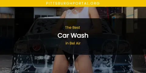 The Absolute Best Car Wash in Bel Air