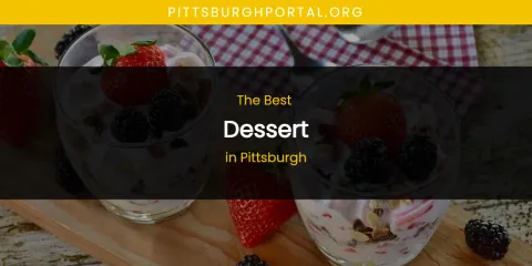 Pittsburgh's Best Dessert