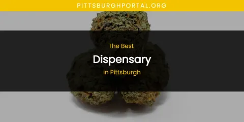 Pittsburgh's Best Dispensary