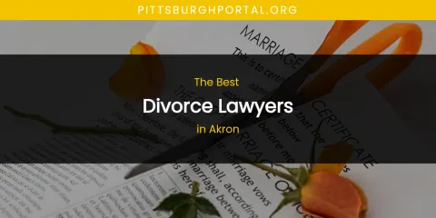 The Absolute Best Divorce Lawyers in Akron