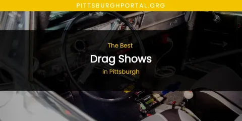Pittsburgh's Best Drag Shows