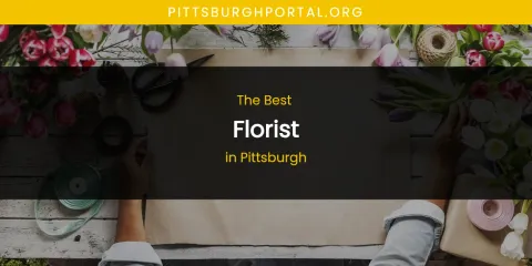 Best Florist in Pittsburgh: Ultimate Guide