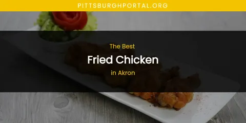 Best Fried Chicken in Akron: Our Expert Picks