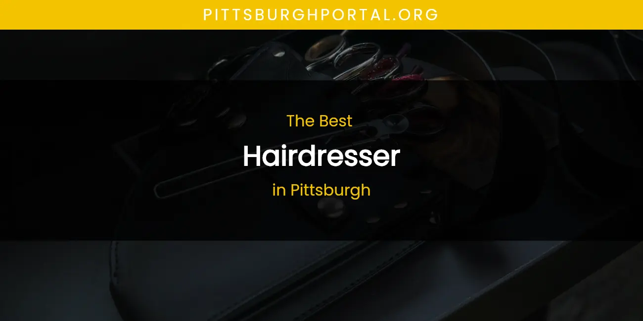 Pittsburgh's Best Hairdresser featured