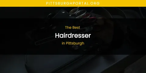 Pittsburgh's Best Hairdresser