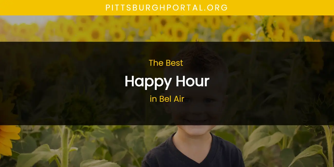The Absolute Best Happy Hour in Bel Air featured