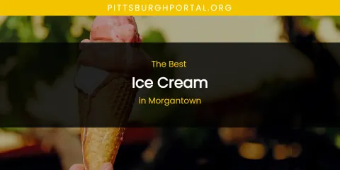 Morgantown's Best Ice Cream
