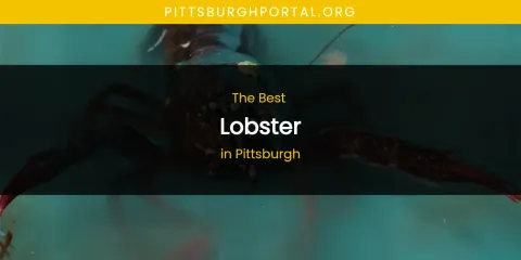 Pittsburgh's Best Lobster