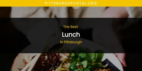 Pittsburgh's Best Lunch