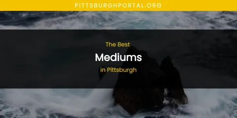 Pittsburgh's Best Mediums