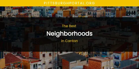 The Absolute Best Neighborhoods in Canton