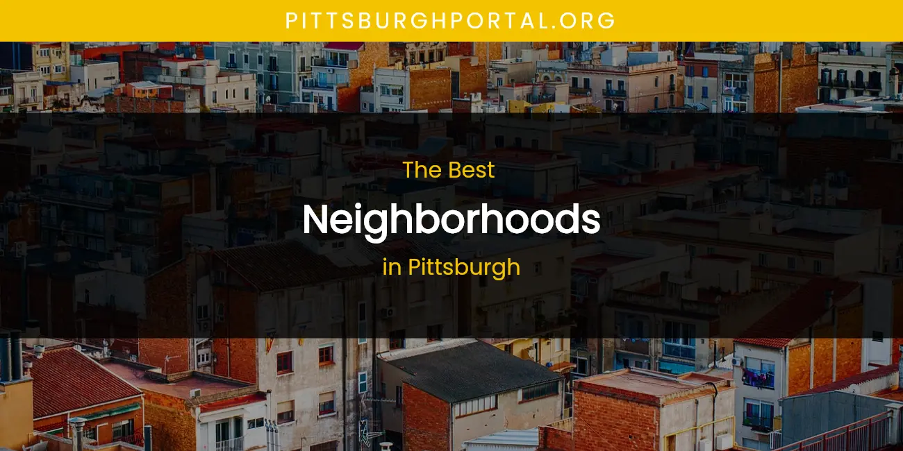 Pittsburgh's Best Neighborhoods [Updated 2026]