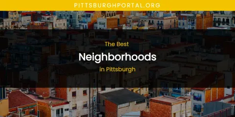 Pittsburgh's Best Neighborhoods
