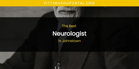 The Absolute Best Neurologist in Johnstown
