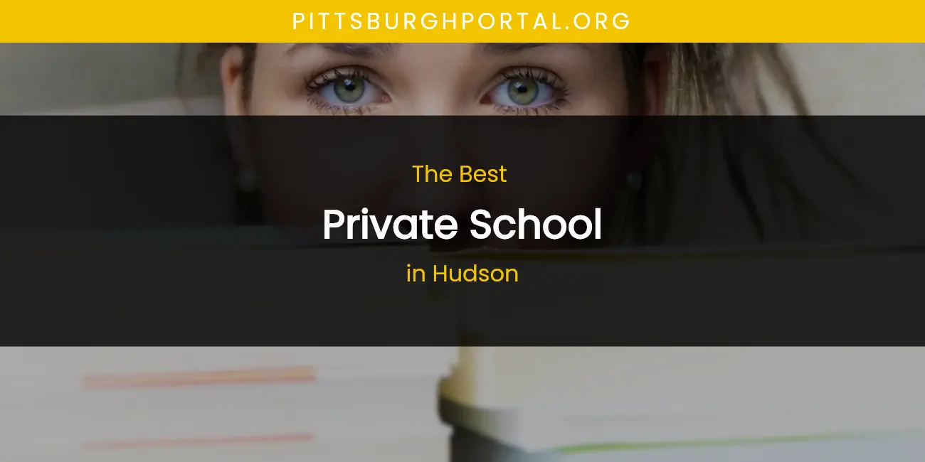 The Absolute Best Private School in Hudson featured