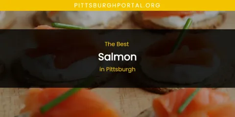 Pittsburgh's Best Salmon