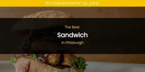 Pittsburgh's Best Sandwich