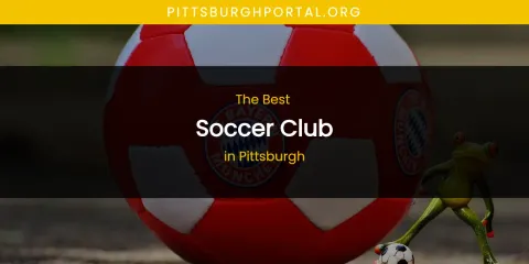 The Best Soccer Club in Pittsburgh