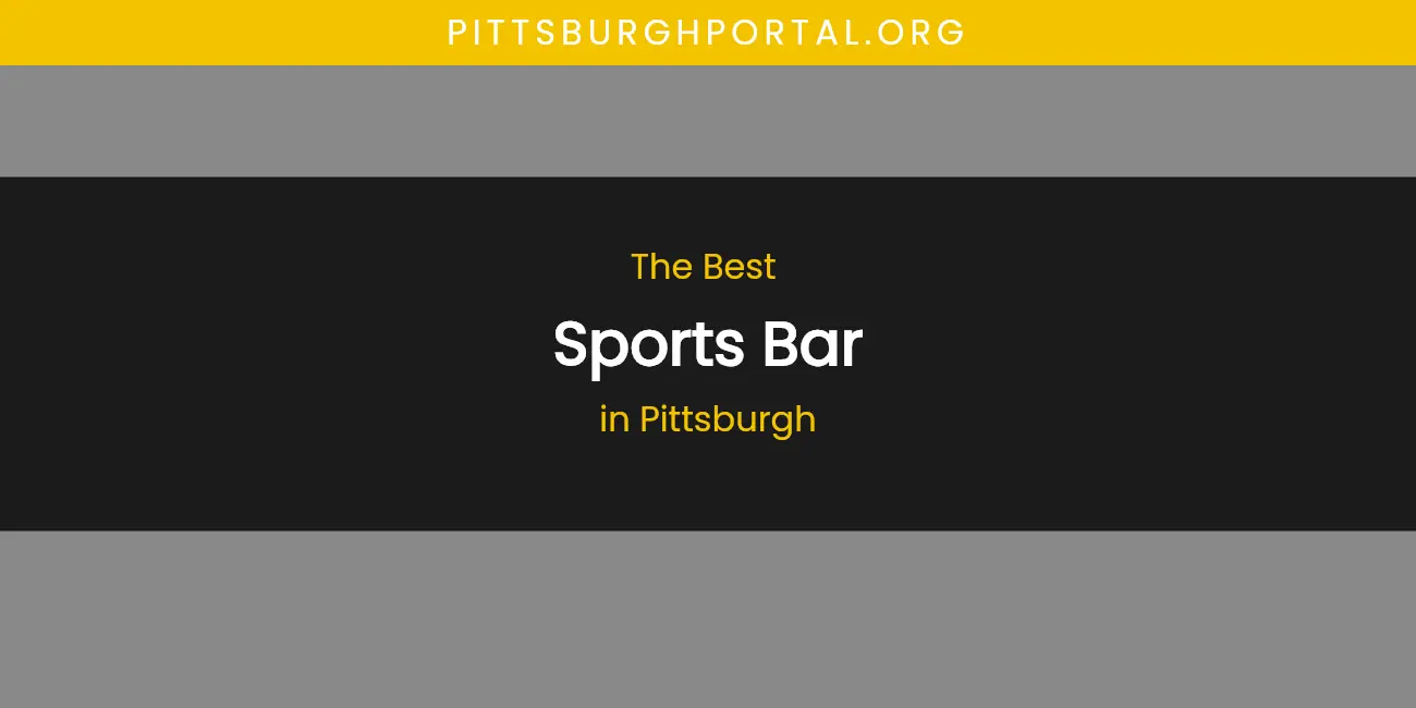 Pittsburgh's Best Sports Bar featured