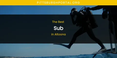 The Absolute Best Sub in Altoona