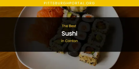 The Absolute Best Sushi in Canton