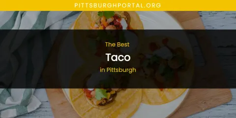 Pittsburgh's Best Taco