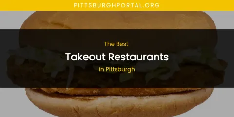 Pittsburgh's Best Takeout Restaurants